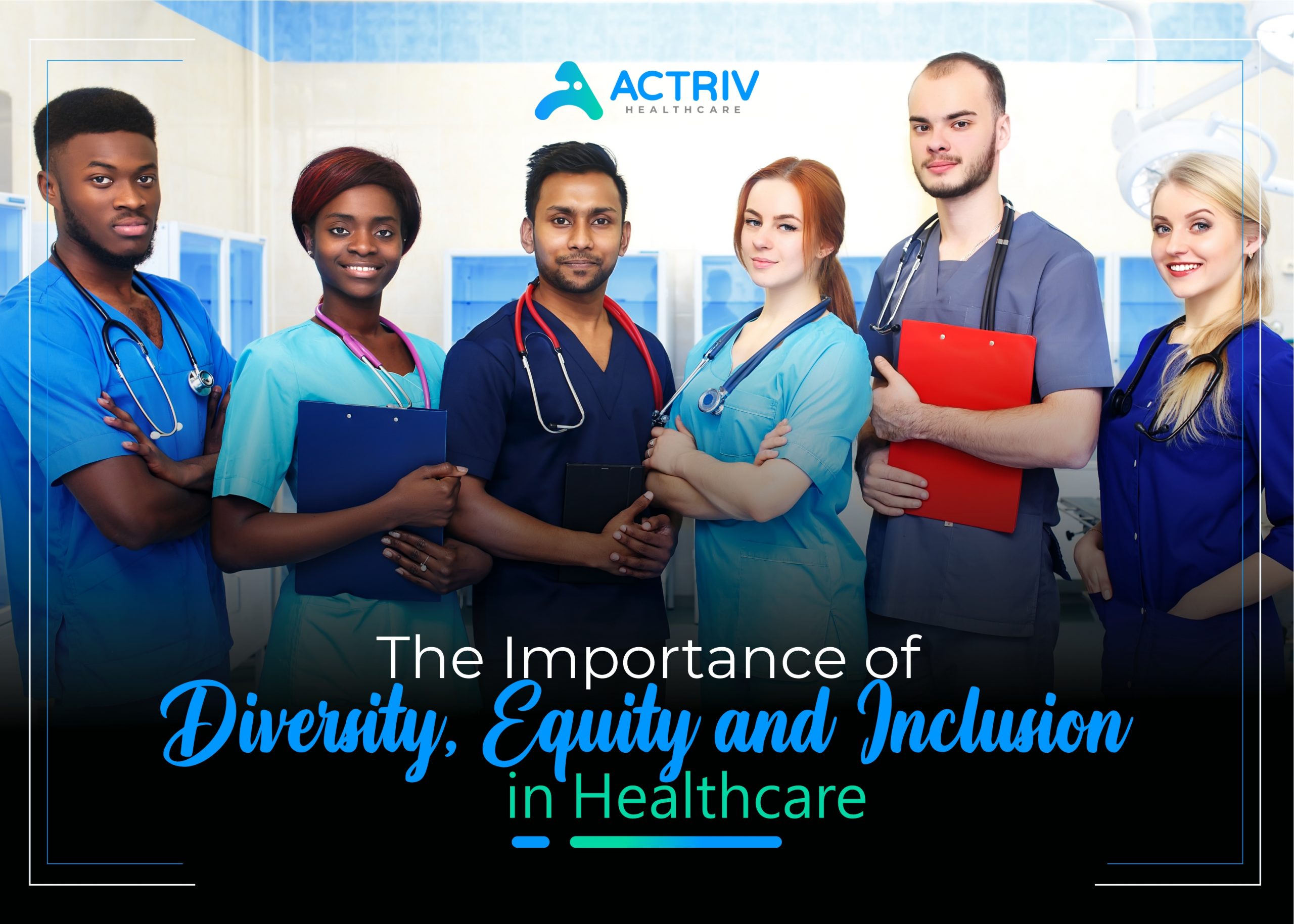 the-importance-of-diversity-equity-and-inclusion-in-healthcare