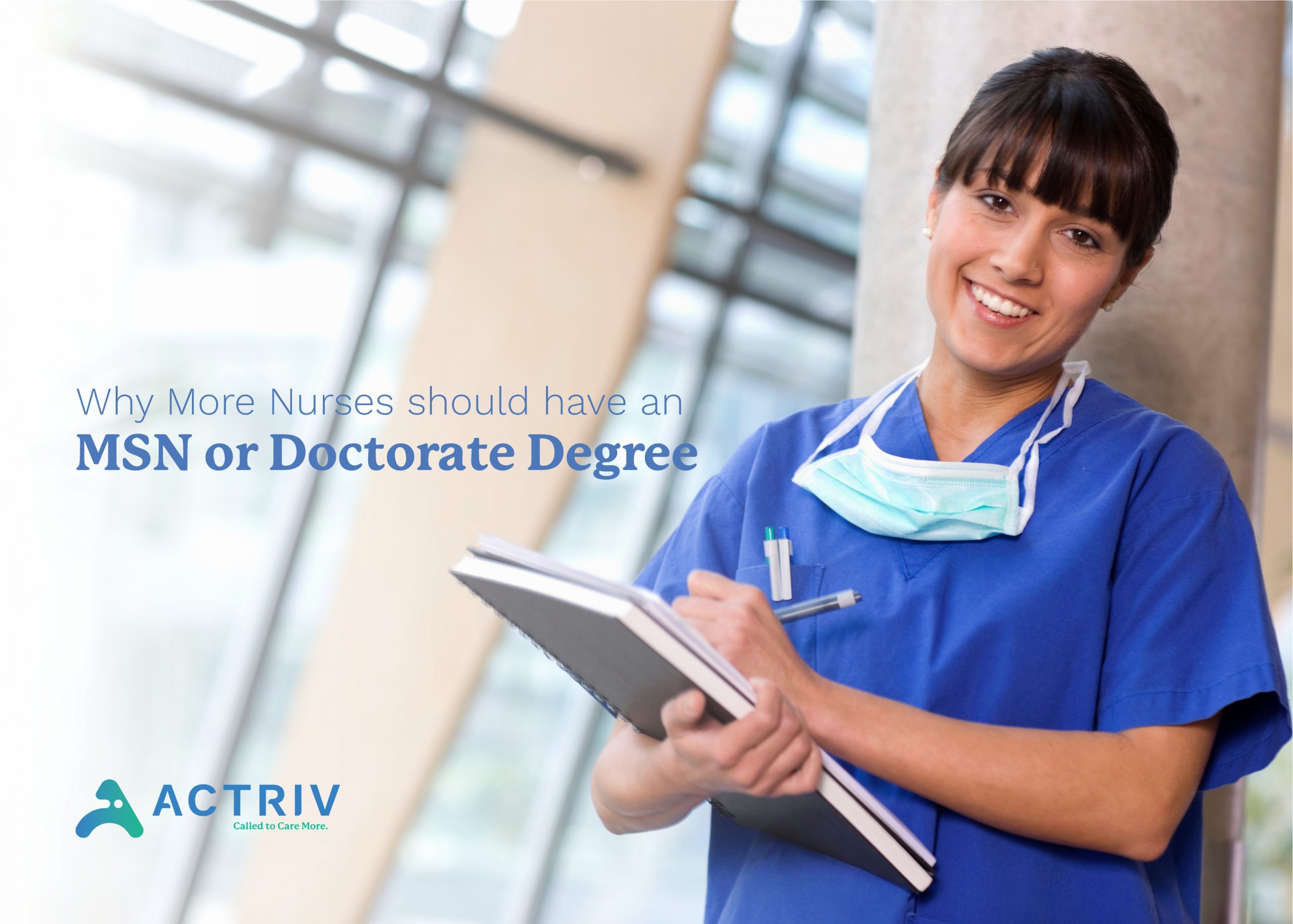 Why More Nurses Should Have an MSN or Doctorate Degree Actriv Healthcare