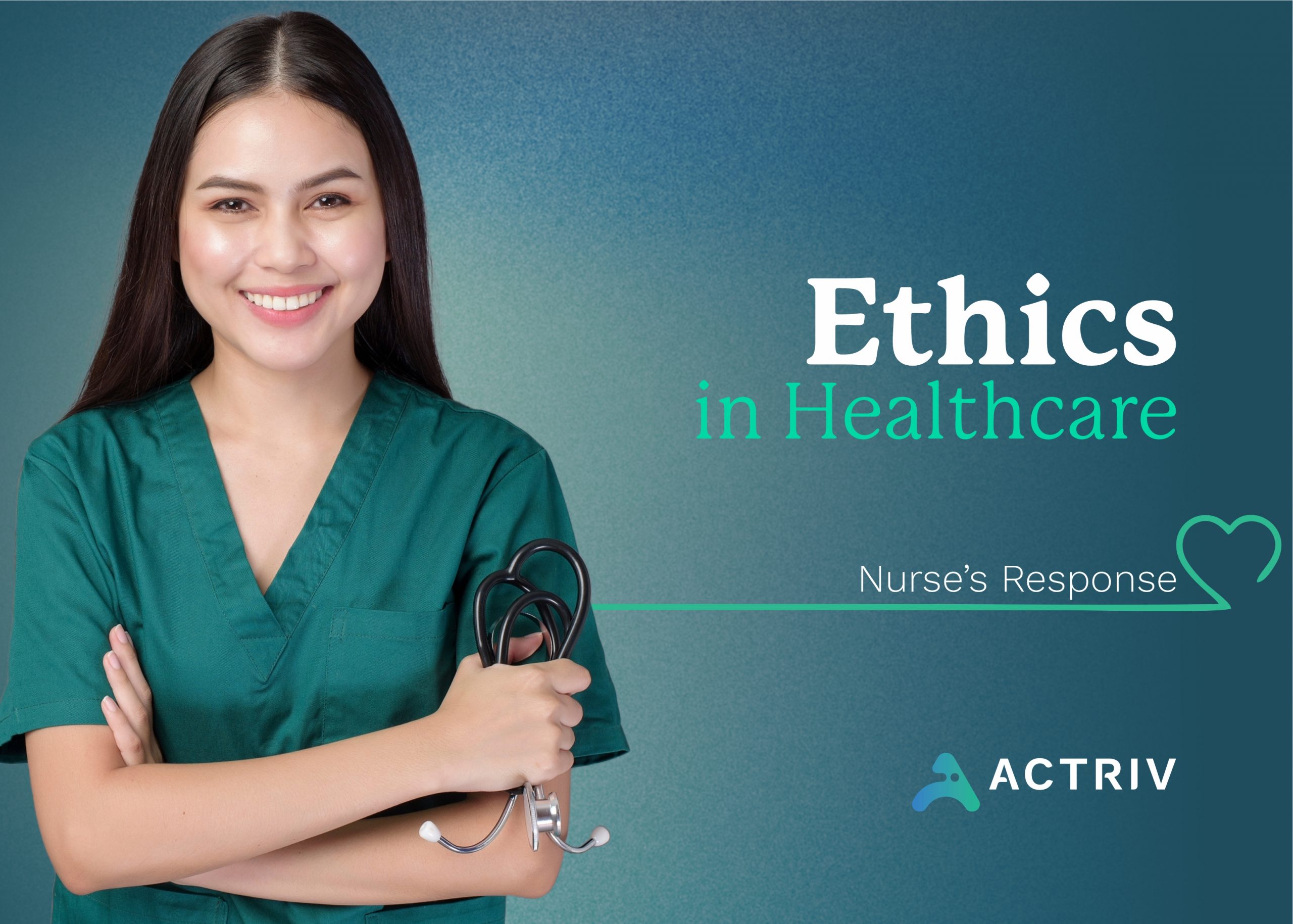 Ethics In Healthcare: Nurse's Response - Actriv Healthcare